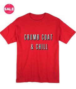 Crumb Coat And Chill T-shirts