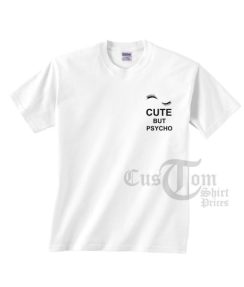 Cute But Psycho Eyelashes T-shirts