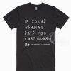 If Youre Reading This You Cant Guard Me Basketball Forever T-shirts