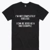 I'm Not Completely Useless T-shirts