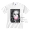 Life Ain't Nothing But A Bubble T-shirts