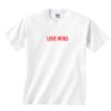 Love Wins T-shirts