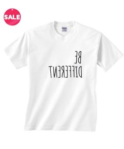 Be Different T-shirts Funny Tees
