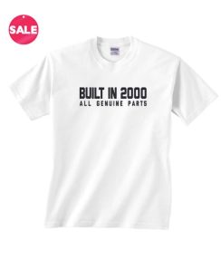 Built In 2000 T-shirts Funny Tees