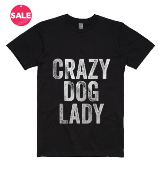 Crazy Dog Lady T-Shirts