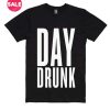 Day Drunk T-Shirts