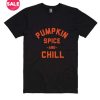 Pumpkin Spice And Chill T-Shirts