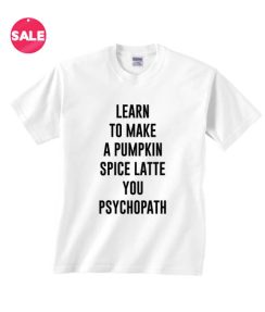 Pumpkin Spice Latte T-shirts