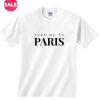 Take Me To Paris T-shirts