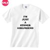Customized Shirts I'm Just A Stoner Girlfriend