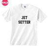 Customized Shirts Jet Setter Funny Quote