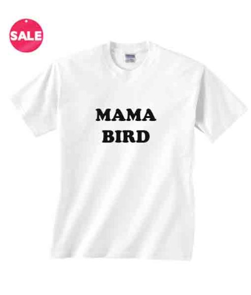 Mama Bird Custom Tees Funny Quote