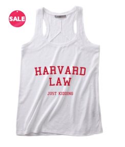 Harvard Law Just Kidding Funny Tank Top