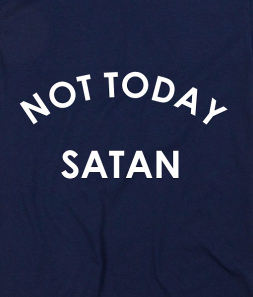 Navy Blue 9 506x594 Not Today Satan T shirts