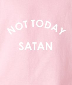 Pink 244x287 Not Today Satan T shirts