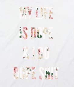 White 1 244x287 My Life Is Dope And I Do Dope Shit Men and Women Fashion Custom Tees