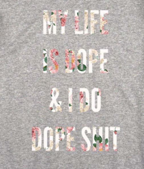 sport grey 1 506x594 My Life Is Dope And I Do Dope Shit Men and Women Fashion Custom Tees