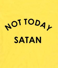 yellow 9 244x287 Not Today Satan T shirts