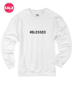 Hashtag Blessed Sweater Funny Sweatshirt