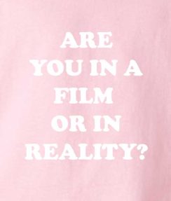 Pink 3 244x287 Are You In A Film Or In Reality T shirts