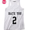 Hate You 2 Tank Top