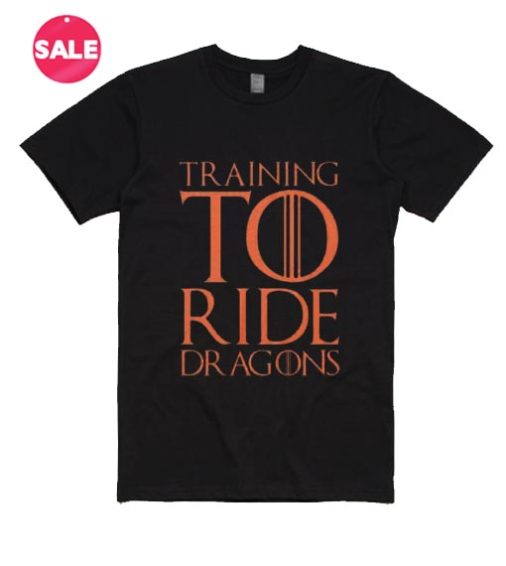 Training To Ride Dragons T-Shirt