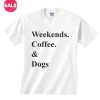 Weekends Coffee And Dogs T-Shirt