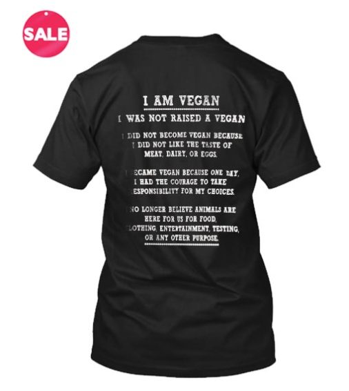 I Am Vegan I Was Not Raised A Vegan T-Shirt