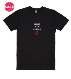 Women Are Wolves T-Shirt