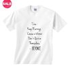 Cause A Winner Don't Quit Beyonce Quotes T-Shirt