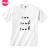 Sun Sand Surf Inspirational T Shirt Quotes