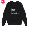 Go Buy A Personality Sweatshirt Funny