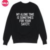 My Alone Time Sweatshirt Funny