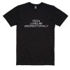 Pizza Loves Me Unconditionally T Shirt