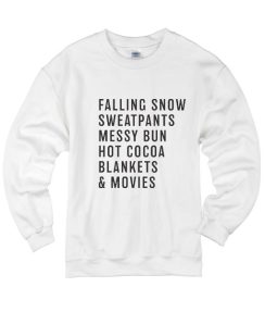 Falling Snow Sweatpants Messy Bun Hot Cocoa Blankets Movies Sweater