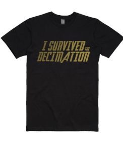 I Survived The Decimation T-shirt