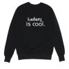 Kindness is Cool Sweater
