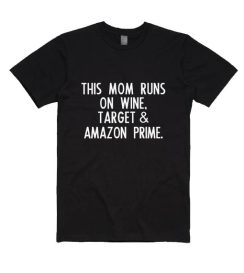 This Mom Runs On Wine Target & Amazon Prime T-shirt