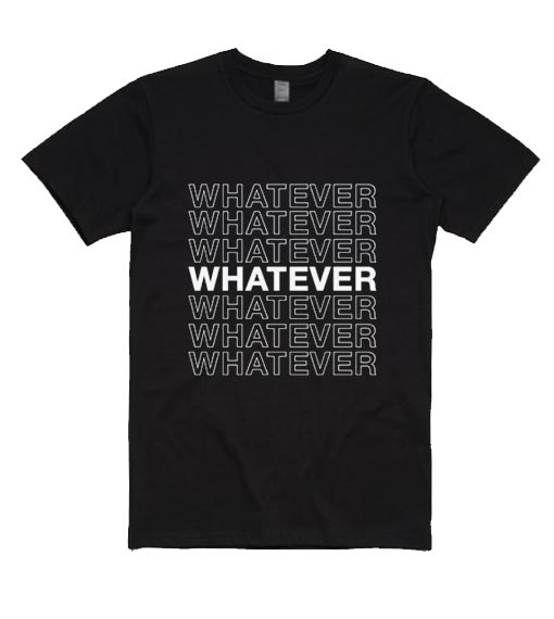Whatever T-shirt - shirts with sayings for women