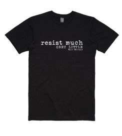 Resist Much Obey Little Walt Whitman Quote T-shirt
