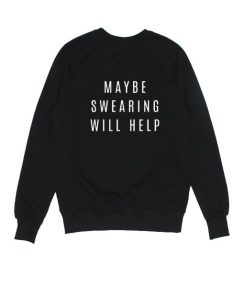 Maybe Swearing Will Help Sweater