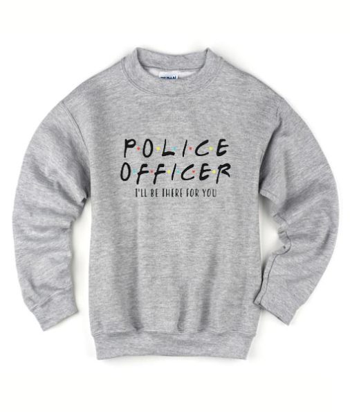 Police Officer Friends TV Shows Sweater