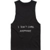 I Don't Care Anymore Tank top