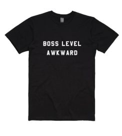 Boss Level Awkward Shirt
