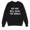Hip Hop Will Save The World Sweater