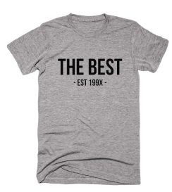 The Best Est 199X Shirt
