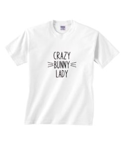 Crazy Bunny Lady Shirt