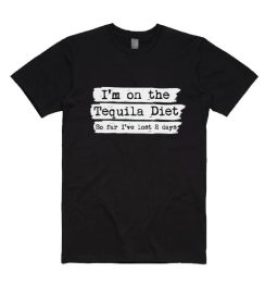 I'm on the Tequila Diet Shirt