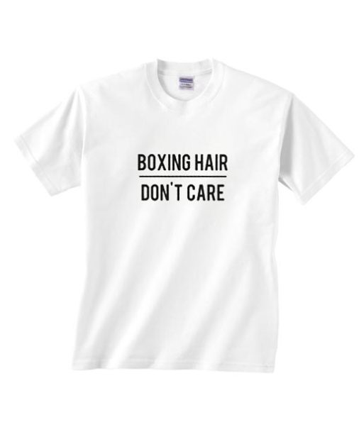 Boxing Hair Don't Care Shirt
