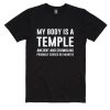 My Body Is A Temple Shirt